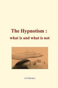 The Hypnotism: what is and what is not 1