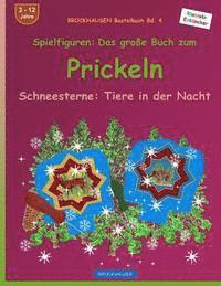 bokomslag BROCKHAUSEN Bastelbuch Bd. 4 - Spielfiguren - Das grosse Buch zum Prickeln: Schneesterne: Tiere in der Nacht