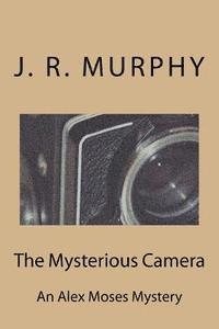 bokomslag The Mysterious Camera: Al Alex Moses Mystery
