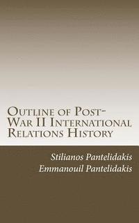 Emmanouil Stil Pantelidakis, Stilianos Emm Pantelidakis - Outline of Post-War II International Relations History, Häftad