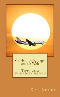 bokomslag Mit Dem Billigflieger Um Die Welt: Tipps Zum G