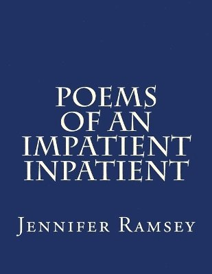 bokomslag Poems Of An Impatient Inpatient