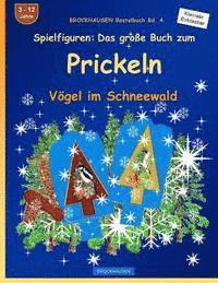 bokomslag BROCKHAUSEN Bastelbuch Bd. 4 - Spielfiguren - Das grosse Buch zum Prickeln: Vögel im Schneewald