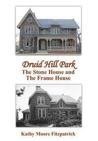 Druid Hill Park: The Stone House and The Frame House 1