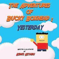 bokomslag The Adventures of Bucky Boxhead: Yesterday