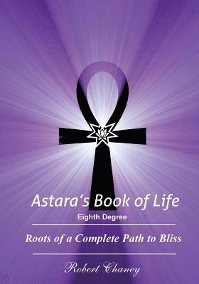 Astara's Book of Life - 8th Degree: Roots of a Complete Path to Bliss 1