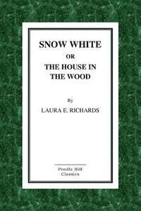 Snow-White or the House in the Wood 1