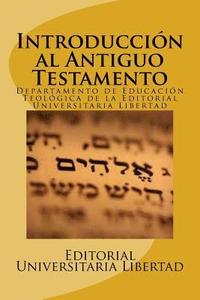 bokomslag Introduccion al Antiguo Testamento: Editado por el Departamento de Educación Teológica de la Editorial Universitaria Libertad