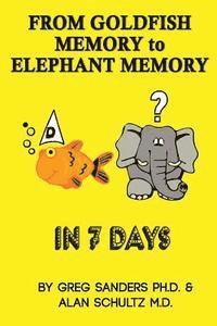 bokomslag From Goldfish Memory to Elephant Memory in 7 Days