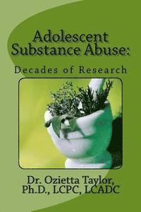 Adolescent Substance Abuse: Decades of Research 1