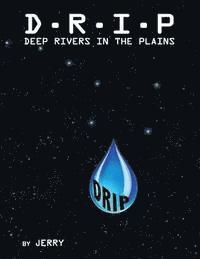 Jerry - D - R - I - P Deep Rivers In the Plains: Fresh Surface Water (The Final Frontier), Häftad