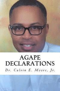 Agape Declarations: Change Your Life in 30 Days 1
