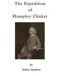 bokomslag The Expedition of Humphry Clinker: The Last of the Picaresque Novels of Tobias Smollett,