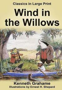 bokomslag The Wind in the Willows - Large Print: Classics in Large Print