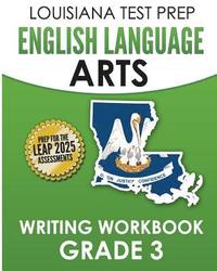 bokomslag LOUISIANA TEST PREP English Language Arts Writing Workbook Grade 3: Preparation for the LEAP ELA Assessments