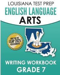 bokomslag LOUISIANA TEST PREP English Language Arts Writing Workbook Grade 7: Preparation for the LEAP ELA Assessments