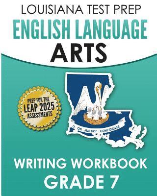 bokomslag LOUISIANA TEST PREP English Language Arts Writing Workbook Grade 7: Preparation for the LEAP ELA Assessments