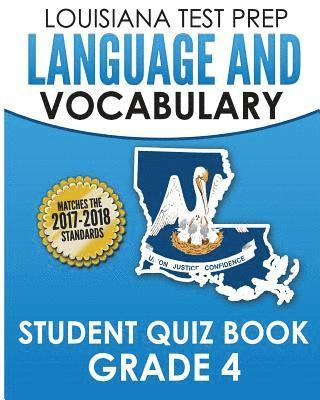 bokomslag Louisiana Test Prep Language & Vocabulary Student Quiz Book Grade 4: Covers Revising, Editing, Vocabulary, Spelling, and Grammar