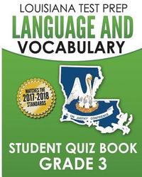 bokomslag Louisiana Test Prep Language & Vocabulary Student Quiz Book Grade 3: Covers Revising, Editing, Vocabulary, Spelling, and Grammar
