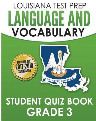 bokomslag Louisiana Test Prep Language & Vocabulary Student Quiz Book Grade 3: Covers Revising, Editing, Vocabulary, Spelling, and Grammar