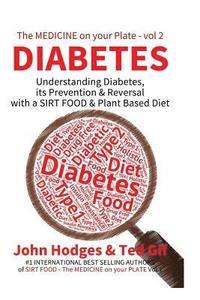 bokomslag Diabetes: Understanding Diabetes, Prevention & Reversal with a SIRT FOOD & Plant Based Diet