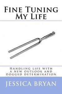 Jessica J. Bryan - Fine Tuning My Life, Häftad