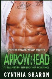 Arrowhead: A Billionaire Stepbrother With Benefits Romance 1