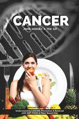 bokomslag Cancer: Understanding CANCER, PREVENTION & REVERSAL with a SIRT FOOD & PLANT BASED DIET