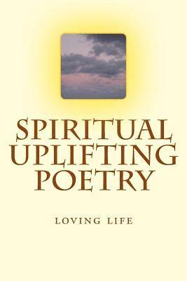 Spiritual Uplifting Poetry 1