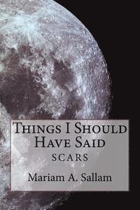 Mariam Asma Sallam - Things I Should Have Said, Häftad