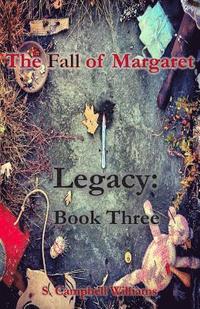 bokomslag The Fall of Margaret, Legacy: Book Three