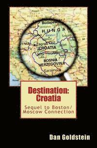 bokomslag Destination Croatia: Sequel to Boston/Moscow Connection