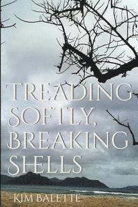 Treading Softly, Breaking Shells 1