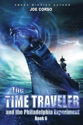 bokomslag The Time Traveler and the Philadelphia Experiment: Book 6