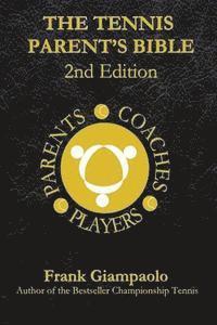 bokomslag The Tennis Parent's Bible: Second Edition