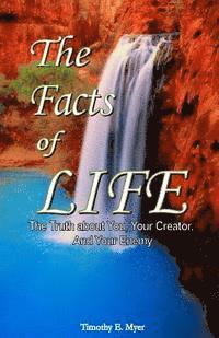 bokomslag The Facts of Life: The Truth about You, Your Creator, and Your Enemy