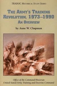 bokomslag The Army's Training Revolution, 1973-1990: An Overview