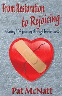 bokomslag From Restoration to Rejoicing: Sharing life's journey through brokenness