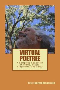 bokomslag Virtual Poetree: The Complete Collection of Poems, Fractal Fragments, and Songs