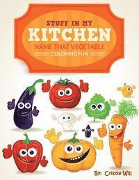 bokomslag Stuff In My Kitchen: Name That Vegetable Coloring Fun