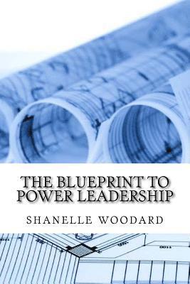 bokomslag The Blueprint to Power Leadership