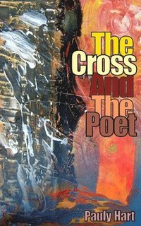 bokomslag The Cross and The Poet