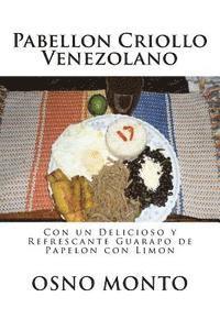 bokomslag Pabellon Criollo Venezolano: Con un Delicioso y Refrescante Guarapo de Papelon con Limon