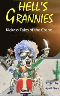 bokomslag Hell's Grannies: Kickass Tales of the Crone