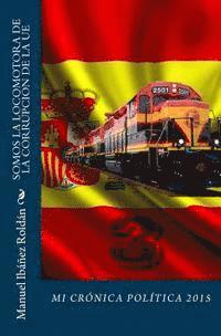 Somos la locomotora de la corrupción de la UE: Mi crónica política 2015 1