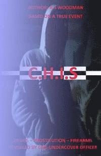 C.H.I.S: Revealed by one Undercover Officer 1