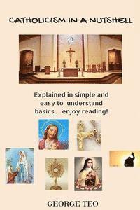 bokomslag Catholicism in a Nutshell: explained in easy to understand basics.. enjoy reading!