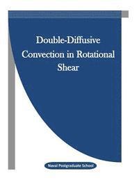 Double-Diffusive Convection in Rotational Shear 1