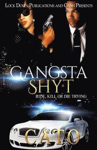 bokomslag Gangsta Shyt: Ride, Kill or Die Trying