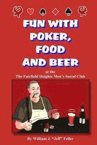 bokomslag Fun with Poker, Food and Beer: At the Fairfield Heights Men's Social Club